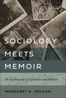 Sociology Meets Memoir: An Exploration of Narrative and Method 1479827320 Book Cover