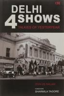 Delhi 4 Shows: Talkies of Yesteryear 9380070268 Book Cover