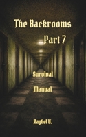 The Backrooms: Survival Manual Part 7 (The Backrooms – Complete Series English) B0H11RQBQV Book Cover
