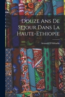 Douze ans de Sejour Dans la Haute-Ethiopie 1016664893 Book Cover