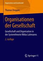 Organisationen der Gesellschaft: Gesellschaft und Organisation in der Systemtheorie Niklas Luhmanns (Organisation und Gesellschaft) 3658217170 Book Cover