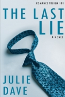 The Last Lie: A Novel (Romance Truism 101) B0GXRJ8CG5 Book Cover