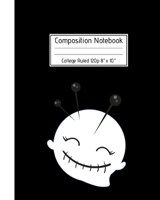 Composition Notebook College Ruled 120p 8" x 10": Cute Voodoo Doll Head with Pins Journal - Fun Gift for Good Luck Magic & Occult Book Spells for Girls Boys Teens Teachers & Students. Halloween Notes  1691044717 Book Cover