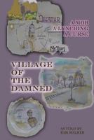 Village of the Damned: The Lynching of Samuel L. Bush at the Hands of 2,000 Assassins, and the Curse It Spawned. 153294537X Book Cover