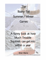 The Bushy Tail Squirrel Summer - Winter Games B092QMLB17 Book Cover