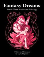 Fantasy Dreams: Poetic Short Stories and Paintings 1537001698 Book Cover