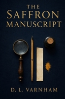 The Saffron Manuscript: An Ink & Incense Mystery (The Ink & Incense Mysteries) B0H6NNNZQR Book Cover