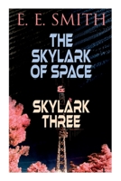 The Skylark of Space & Skylark Three: 2 Sci-Fi Books in One Edition 8027344956 Book Cover