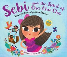 Sebi and the Land of Cha Cha Cha 0399583637 Book Cover