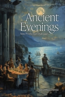 Ancient Evenings: Nine Pyrrhonian Dialogues 1788361199 Book Cover