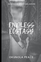 Endless Ecstasy: An adventure of Love and Laughter B08GRNFMJC Book Cover