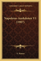 Napoleon-Anekdoten V1 (1907) 1166977498 Book Cover