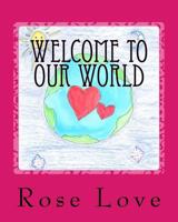Welcome to Our World 1979286086 Book Cover