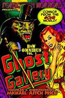 Ghost Gallery: B&w Omnibus Vol. 2: A Forgotten Horrors Funnybook Collection! 1544663730 Book Cover