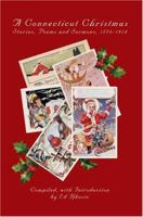 A Connecticut Christmas: Stories, Poems and Sermons, 1774-1918 0595330614 Book Cover