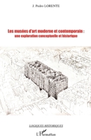 Les musées d'art moderne et contemporain: une exploration conceptuelle et historique (Logiques Historiques) (French Edition) 2296108202 Book Cover
