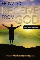 How to Receive from God 0996324119 Book Cover