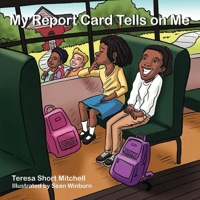 My Report Card Tells on Me 1737699311 Book Cover