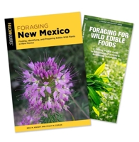 Foraging New Mexico Guidebook and Folding Pocket Guide Bundle: Finding, Identifying, and Preparing Edible Wild Plants in New Mexico 1493098187 Book Cover