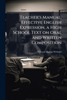 Teacher's Manual. Effective English Expression, a High School Text on Oral and Written Composition 1025198573 Book Cover