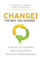 Change the Way You Change! 1966629486 Book Cover