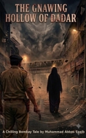 THE GNAWING HOLLOW OF DADAR: A Supernatural Horror Thriller Set in 1980s Bombay B0H7FR9XK7 Book Cover