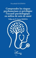 Comprendre les risques psychosociaux et privilégier l’accueil psychologique en milieu de soin de santé (Harmattan Togo) (French Edition) 233658445X Book Cover