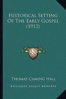 Historical Setting Of The Early Gospel 1120294037 Book Cover