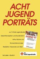 Acht Jugendportrats: Erganzungsband Zur 12. Shell Jugendstudie 3810019712 Book Cover