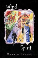Wind Is Only a Spirit 1436382033 Book Cover