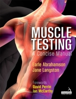 Muscle Testing: A Concise Manual 1912085658 Book Cover