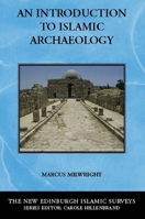 An Introduction to Islamic Archaeology 0748623116 Book Cover