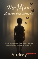 Mes 14 ans d'une vie courte (French Edition) B0F55PJ52S Book Cover