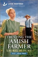 Trusting the Amish Farmer: An Uplifting Inspirational Romance 1335939962 Book Cover