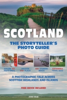 SCOTLAND - The Storyteller's Photo Guide: A Photographic Tale Across Scottish Highlands And Islands (Storyteller's Photo Guides) 1068688521 Book Cover