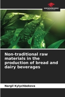 Non-traditional raw materials in the production of bread and dairy beverages 6205342774 Book Cover