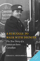 A Struggle to Walk with Dignity 0978498208 Book Cover