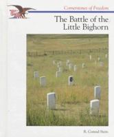 The Battle of the Little Bighorn (Cornerstones of Freedom. Second Series) 0516261363 Book Cover