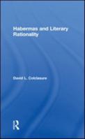 Habermas and Literary Rationality 0415848105 Book Cover