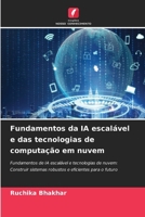 Fundamentos da IA escalável e das tecnologias de computação em nuvem (Portuguese Edition) 6207869311 Book Cover