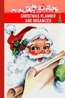 Christmas Planner and Organizer: 6" x 9" Santa has a no Stress Planner for a magical Xmas with Christmas Cards, Event and Meal Planner, Budget ... Gift Lists, ultimate all in one journal 1700512919 Book Cover