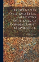 Les Incunables Orientaux Et Les Impressions Orientales Au Commencement Du Xvie Siècle 1020678100 Book Cover