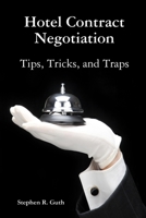 Hotel Contract Negotiation Tips, Tricks, and Traps 1458350339 Book Cover