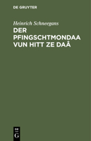 Der Pfingschtmondaa Vun Hitt Ze Da�: Dramatisches Culturbild Aus Dem Elsa� Am Ende Des 19. Jahrhunderts 1167507630 Book Cover