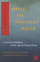 Ripples on Stagnant Water: A Novel of Sichuan in the Age of Treaty Ports 1937385248 Book Cover