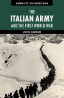 The Italian Army and the First World War 0521149371 Book Cover