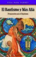 El Bautismo y Mas Alla: Preparacion Para el Bautismo 1931960410 Book Cover