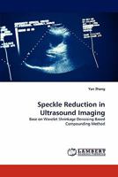 Speckle Reduction in Ultrasound Imaging 3838397592 Book Cover