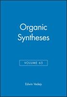 Organic Syntheses, Volume 65 0471636371 Book Cover