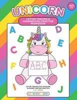 Unicorn Letter Tracing and Handwriting Practice Workbook: Unicorn Handwriting Practice, Alphabet writing practice, letter tracing for toddlers, A Fun Book to Practice Writing for Kids Ages 3-5, B08HBC73NJ Book Cover